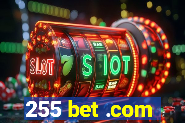 255 bet .com