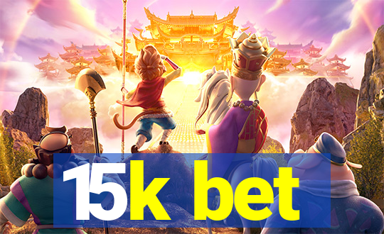 15k bet