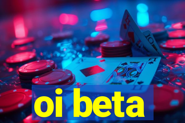 oi beta