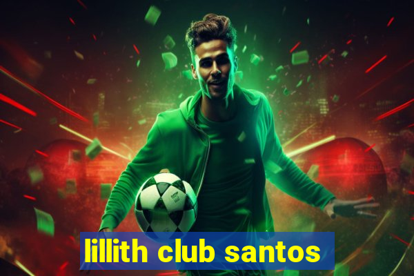 lillith club santos