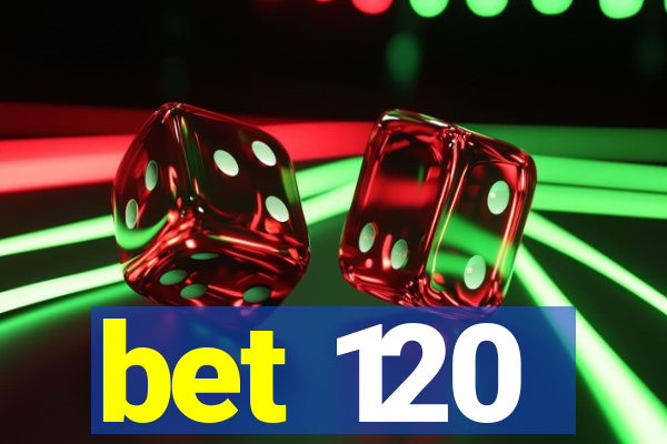 bet 120