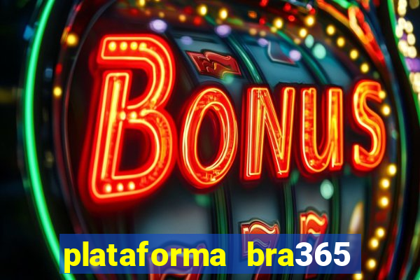 plataforma bra365 é confiável