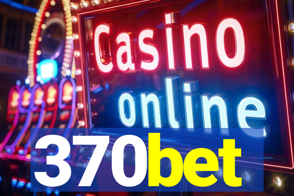 370bet