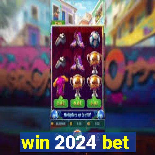 win 2024 bet