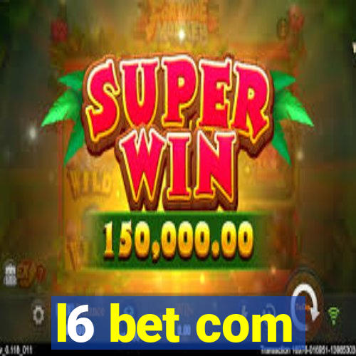 l6 bet com