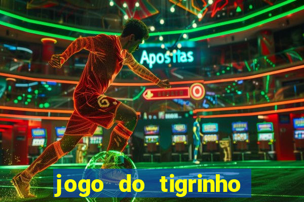 jogo do tigrinho que da bonus no cadastro