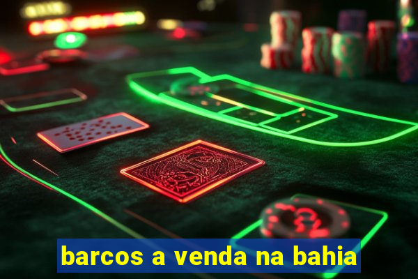 barcos a venda na bahia