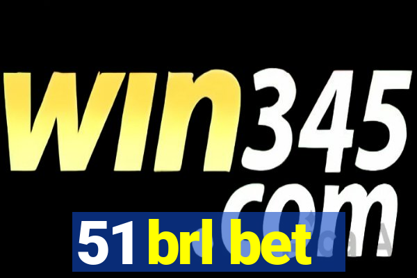 51 brl bet