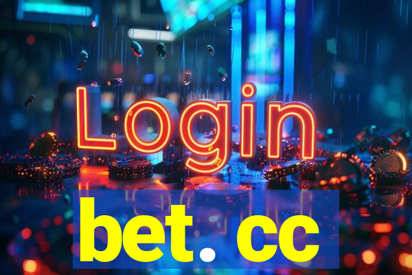bet. cc