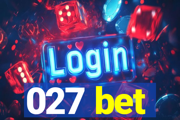 027 bet