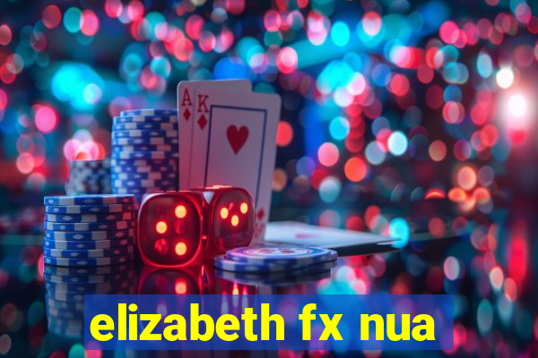 elizabeth fx nua