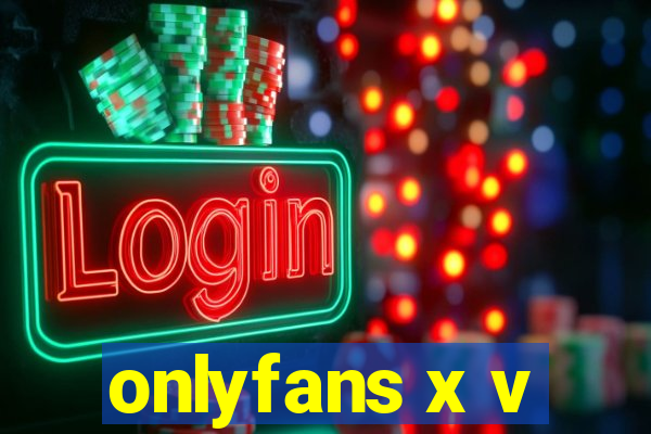 onlyfans x v