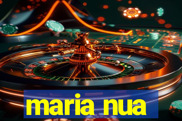 maria nua