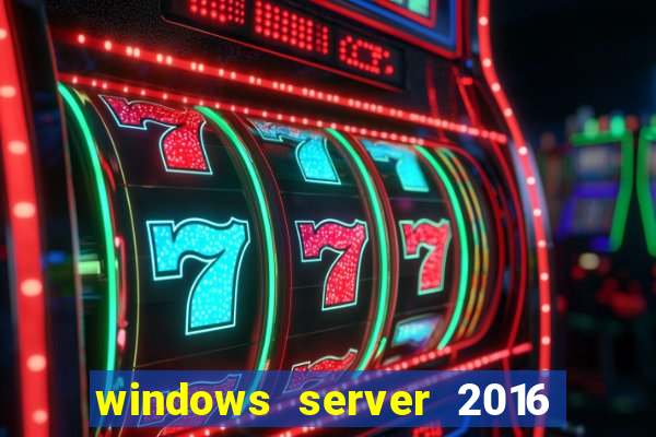 windows server 2016 download iso