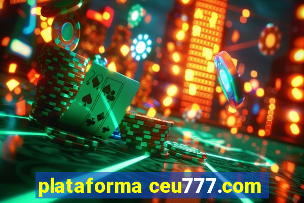plataforma ceu777.com