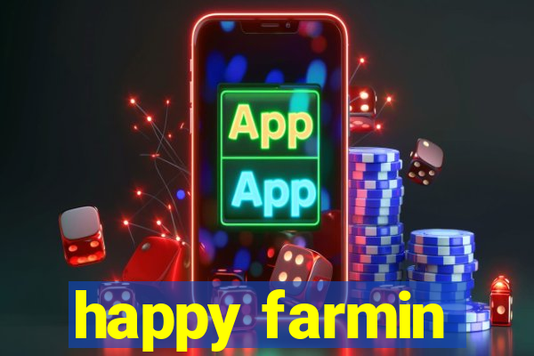 happy farmin