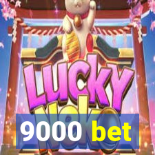9000 bet