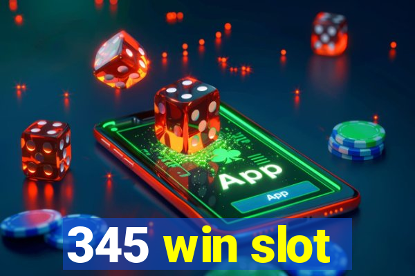 345 win slot