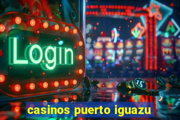 casinos puerto iguazu