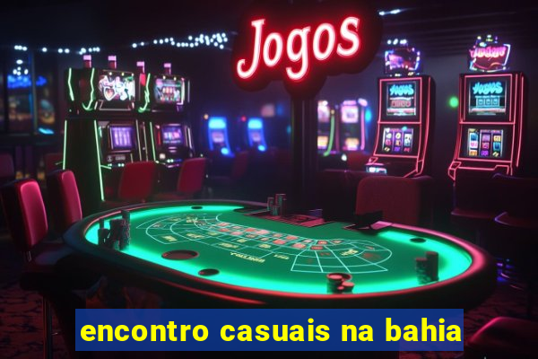 encontro casuais na bahia