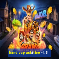 handicap asiático -1.5