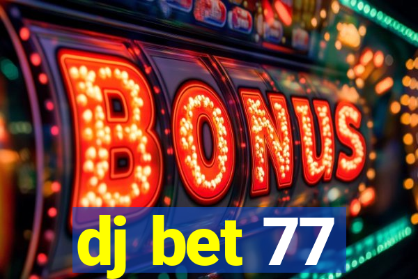 dj bet 77