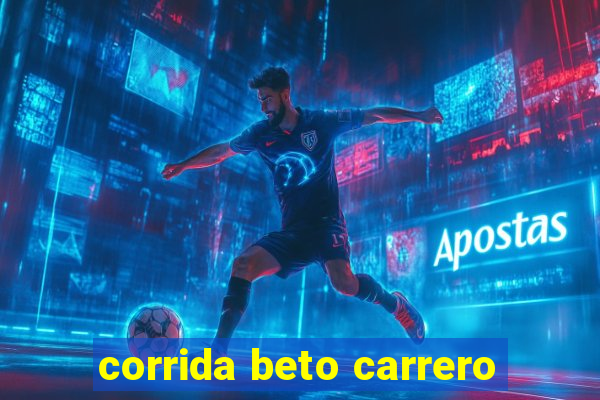 corrida beto carrero