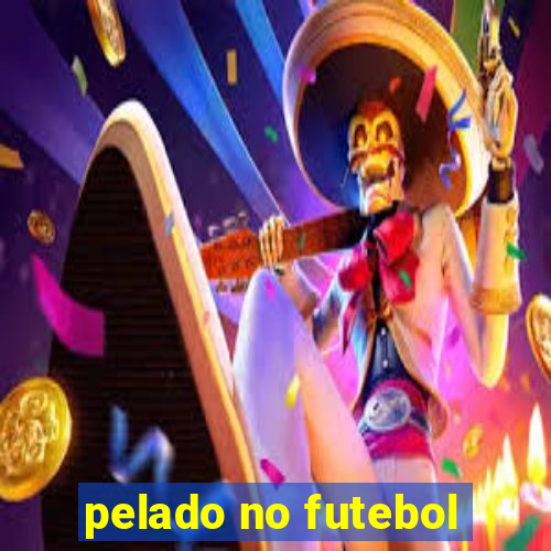 pelado no futebol