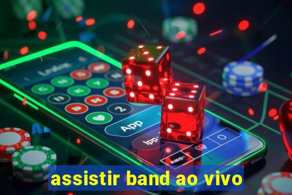 assistir band ao vivo