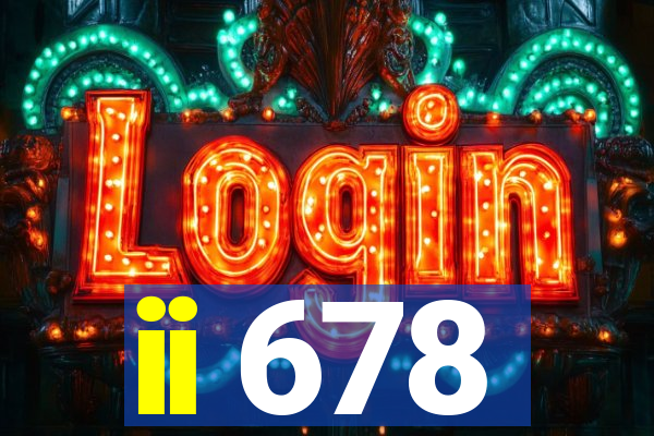 ii 678