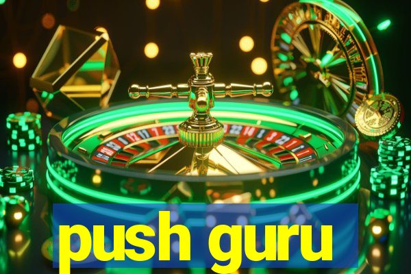 push guru