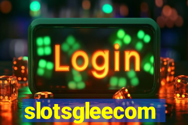 slotsgleecom