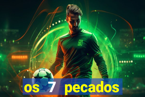 os 7 pecados capitais filme