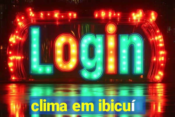 clima em ibicuí