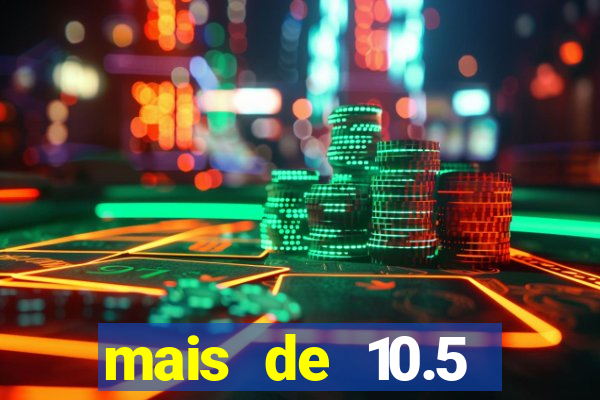 mais de 10.5 escanteios o que significa