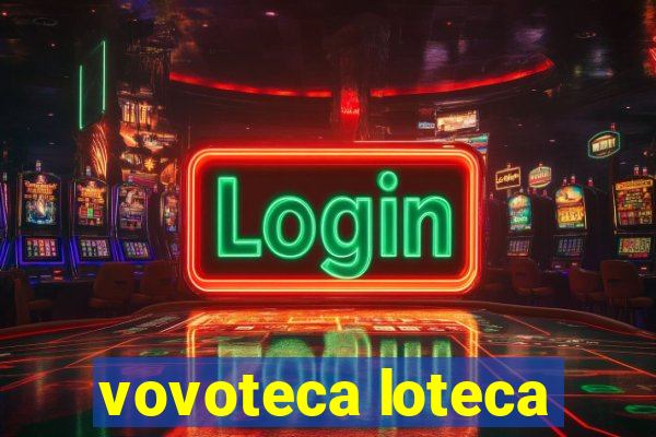 vovoteca loteca