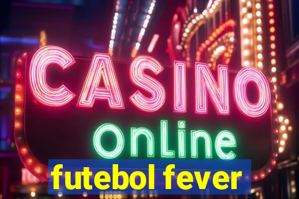 futebol fever