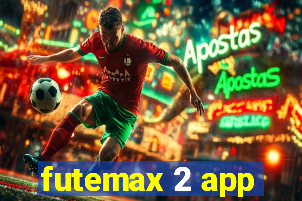 futemax 2 app