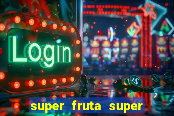 super fruta super fruit box onde comprar blox fruits showcase