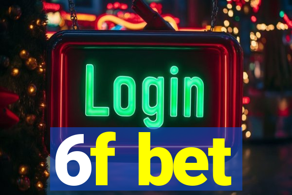 6f bet