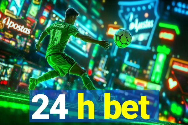 24 h bet