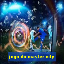 jogo do master city