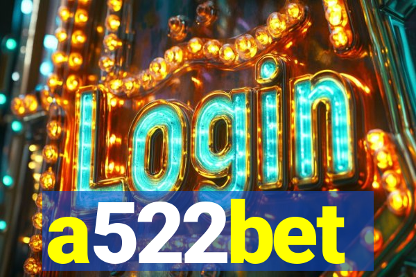 a522bet