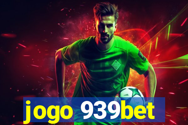 jogo 939bet