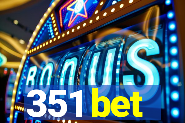 351 bet