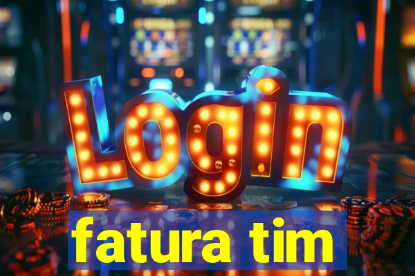 fatura tim