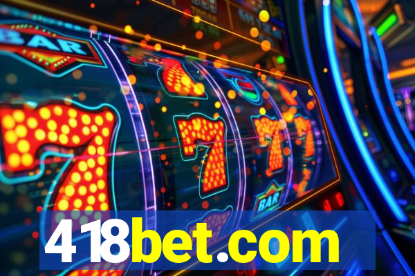 418bet.com
