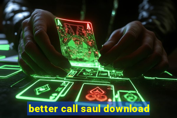 better call saul download