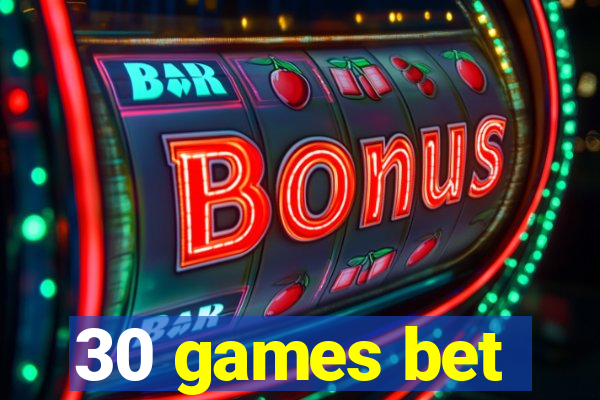 30 games bet