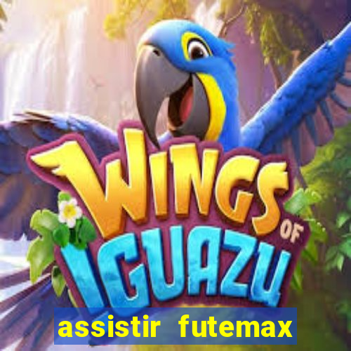 assistir futemax real madrid